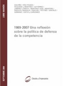 1989-2007. UNA REFLEXIÓN SOBRE LA POLÍTICA DE DEFENSA DE LA COMPETENCIA